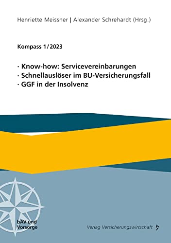 Know-how: Servicevereinbarungen, Schnellauslöser im BU-Versicherungsfall, GGF in der Insolvenz: Kompass 1/2023 von VVW GmbH