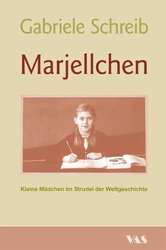 Marjellchen: Kleine Mädchen im Strudel der Weltgeschichte von Westarp