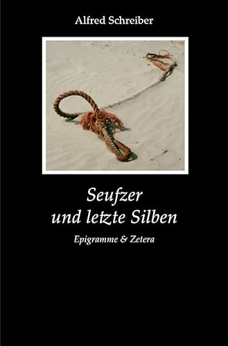 Seufzer und letzte Silben: Epigramme & Zetera von epubli GmbH