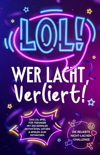 LOL: Wer lacht, verliert! Das LOL Spiel für Teenager mit 250 genialen Aktivitäten, Witzen & Spielen zum Mitmachen – Die beliebte Nicht-Lachen-Challenge von Apollon Verlag