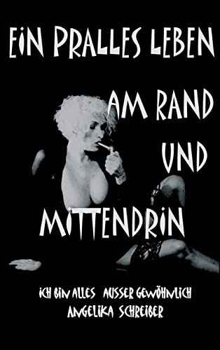 EIN PRALLES LEBEN AM RAND UND MITTENDRIN: Ich bin Alles, außer gewöhnlich von tredition