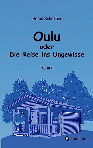 Oulu oder Die Reise ins Ungewisse