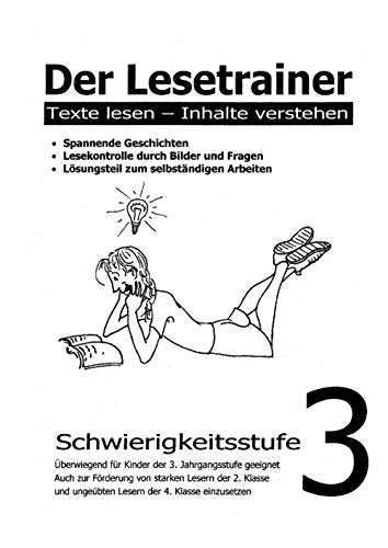Der Lesetrainer: Schwierigkeitsstufe 3: Überwiegend für Schüler der 3. Jahrgangsstufe geeignet (Der Lesetrainer: Texte lesen-Inhalte verstehen, Band 5) von Independently published