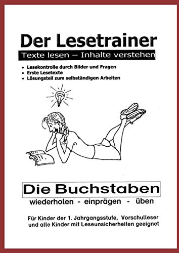 Die Buchstaben - wiederholen - einprägen - üben: Für Kinder der 1. Jahrgangsstufe, Vorschulleser und alle Kinder mit Leseunsicherheiten geeignet (Der ... Texte lesen-Inhalte verstehen, Band 2) von Independently published