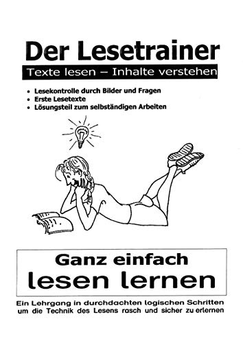 Ganz einfach lesen lernen (Der Lesetrainer: Texte lesen-Inhalte verstehen, Band 1)