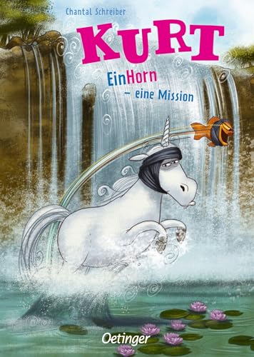 Kurt, Einhorn wider Willen 3. EinHorn – eine Mission von Oetinger
