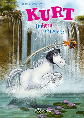 Kurt, Einhorn wider Willen 3. EinHorn – eine Mission