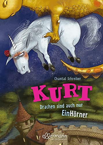 Kurt, Einhorn wider Willen 4. Drachen sind auch nur EinHörner: Lustiges Kinderbuch mit beliebten Fabelwesen zum Vorlesen ab 5 Jahren mit witzigen Illustrationen von Oetinger