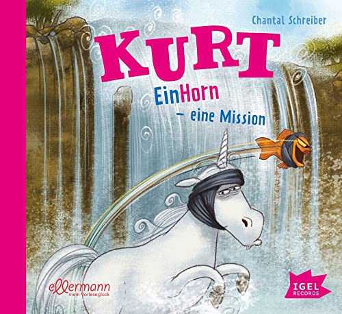 Kurt, Einhorn wider Willen 3. EinHorn – eine Mission: Lustiges Hörbuch-Abenteuer mit dem beliebten Einhorn für Kinder ab 6 Jahren