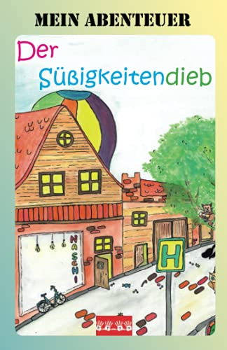 Mein Abenteuer - Der Süßigkeitendieb von Independently published