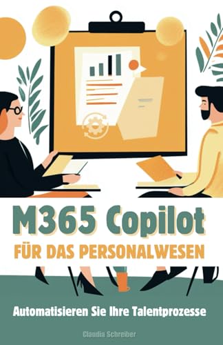 M365 Copilot für HR: Automatisieren Sie Ihre Talentprozesse von Independently published