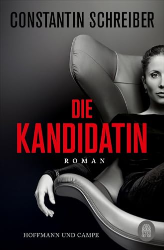 Die Kandidatin: Roman | »Brandaktueller, packender Politthriller mit Sprengkraft!« Hörzu