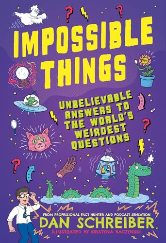 Impossible Things: The book to answer your child’s most weird and wonderful questions! Impossible Things: The book to answer your child’s most weird and wonderful questions!