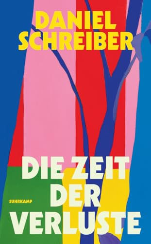 Die Zeit der Verluste: Wie gehen wir um mit dem Bewusstsein, dass etwas unwiederbringlich verloren ist? von Suhrkamp Verlag