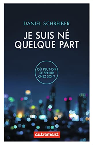 Je suis né quelque part. Où peut-on être chez soi?: Où peut-on se sentir chez soi ?