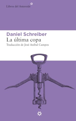 La última copa (Libros del Asteroide, Band 233) von Libros del Asteroide
