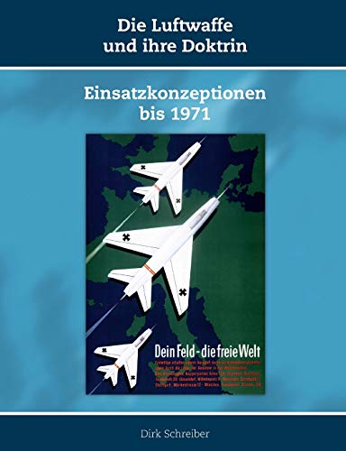 Die Luftwaffe und ihre Doktrin: Einsatzkonzeptionen bis 1971 von Miles-Verlag