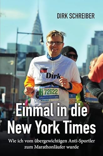 Einmal in die New York Times - wie ich vom übergewichtigen Anti-Sportler zum Marathonläufer wurde von epubli
