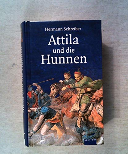 Attila - und die Hunnen (Albatros im Patmos Verlagshaus)
