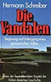 Die Vandalen. Siegeszug und Untergang eines germanischen Volkes
