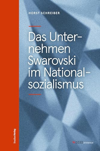 Das Unternehmen Swarovski im Nationalsozialismus (Studien zu Geschichte und Politik) von Studien Verlag