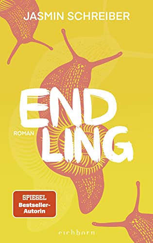 Endling: Roman. »Ein Roman, von dem ich nicht wollte, dass er endet.« TARA WITTWER