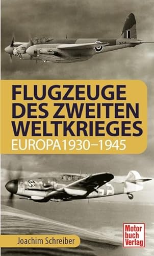 Flugzeuge des Zweiten Weltkrieges: Europa 1930-1945