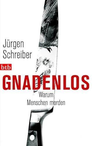 Gnadenlos: Warum Menschen morden