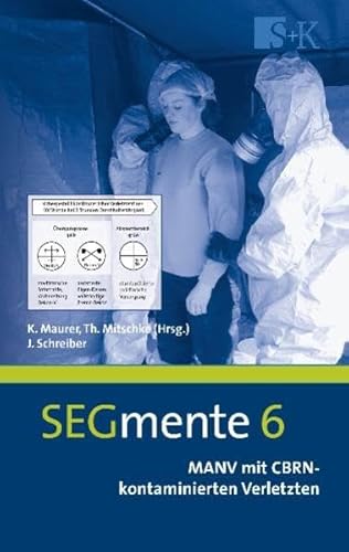 MANV mit CBRN-kontaminierten Verletzten: Rettungs-, Sanitäts- und Betreuungsaufgaben in der medizinischen Versorgung (Segmente)
