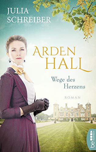 Arden Hall – Wege des Herzens (Arden-Hall-Saga)
