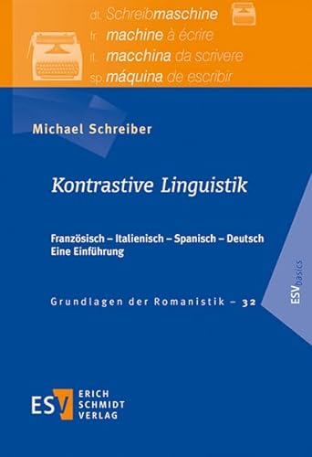 Kontrastive Linguistik: Französisch – Italienisch – Spanisch – Deutsch Eine Einführung (Grundlagen der Romanistik) von Schmidt, Erich