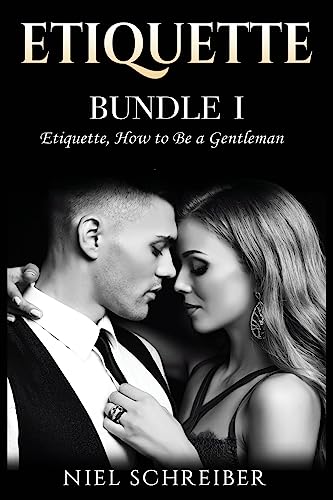 Etiquette: Bundle I - Etiquette, How to Be a Gentleman von Createspace Independent Publishing Platform