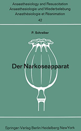 Der Narkoseapparat (Anaesthesiologie und Intensivmedizin Anaesthesiology and Intensive Care Medicine, 42, Band 42) von Springer