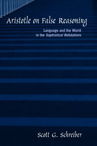 Aristotle on False Reasoning: Language and the World in the Sophistical Refutations (Suny Series in Ancient Greek Philosophy) von State University of New York Press