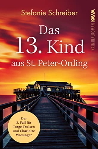 Das 13. Kind aus St. Peter-Ording: Der dritte Fall für Torge Trulsen und Charlotte Wiesinger (Torge Trulsen und Charlotte Wiesinger - Kriminalroman 3) von Kampenwand Verlag (Nova MD)