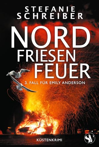 Nordfriesenfeuer: 3. Fall für Emily Anderson (Nordfriesen Küstenkrimi)