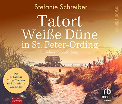 Tatort Weiße Düne in St. Peter-Ording: Der fünfte Fall für Torge Trulsen und Charlotte Wiesinger - Kriminalroman