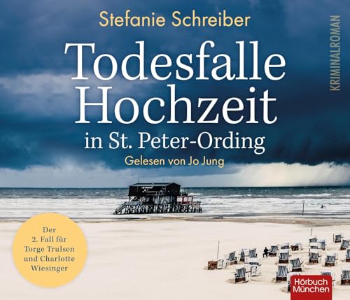 Todesfalle Hochzeit in St. Peter-Ording: Der zweite Fall für Torge Trulsen und Charlotte Wiesinger