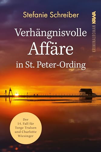 Verhängnisvolle Affäre in St. Peter-Ording: Der 14. Fall für Torge Trulsen und Charlotte Wiesinger (Torge Trulsen und Charlotte Wiesinger - Kriminalroman) von Kampenwand Verlag (Nova MD)