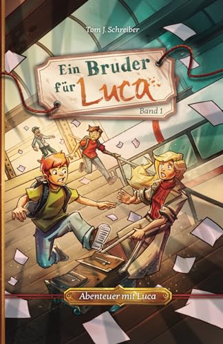 Ein Bruder für Luca (Abenteuer mit Luca) von Thomas Gerl