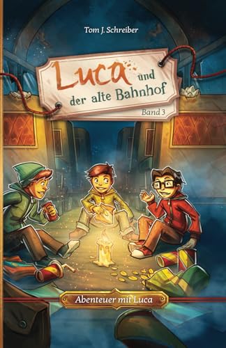 Luca und der alte Bahnhof (Abenteuer mit Luca) von Thomas Gerl