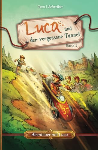 Luca und der vergessene Tunnel (Abenteuer mit Luca)
