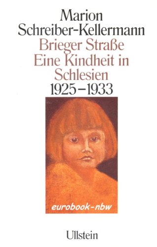 Brieger Straße: Eine Kindheit in Schlesien 1925 - 1933 von Ullstein
