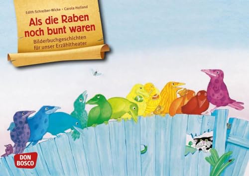 Als die Raben noch bunt waren. Kamishibai Bildkartenset: Entdecken - Erzählen - Begreifen: Bilderbuchgeschichten. Erzähltheater für Kita und Schule: ... für unser Erzähltheater)