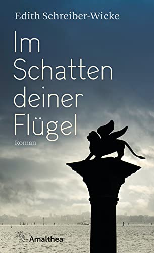 Im Schatten deiner Flügel: Roman Im Schatten deiner Flügel: Roman von Amalthea Signum