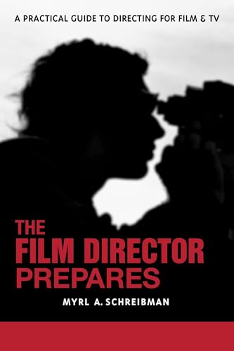 The Film Director Prepares: A Complete Guide to Directing for Film and Tv von CROWN