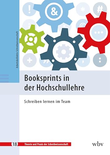Booksprints in der Hochschullehre: Schreiben lernen im Team (Theorie und Praxis der Schreibwissenschaft) von wbv Publikation