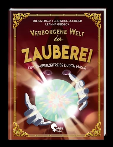 Verborgene Welt der Zauberei (Verborgene Welten) von Sophie Verlag GmbH