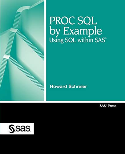 PROC SQL by Example: Using SQL within SAS von SAS Institute