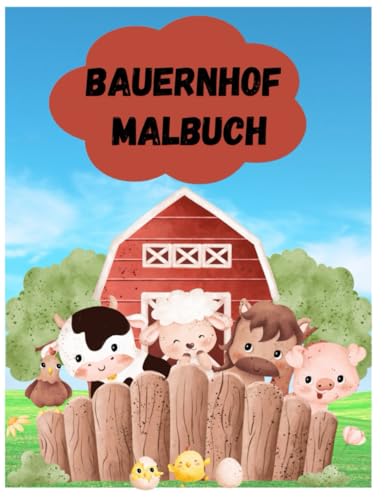 Bauernhof Malbuch: Fröhliche Motive vom Land für kleine Künstler
